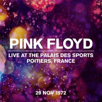 Purchase Pink Floyd - Live At The Palais Des Sports, Poitiers, France, 29 Nov 1972