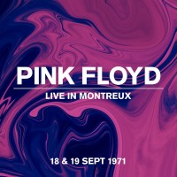 Purchase Pink Floyd - Live In Montreux, 18 & 19 Sept 1971