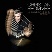 Purchase Christian Prommer - Groove La Chord Remix (EP)