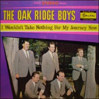 Purchase The Oak Ridge Boys - I Wouldn't Take Nothing For My Journey Now (Vinyl)