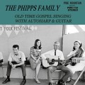 Buy The Phipps Family - Old Time Gospel Singing With Autoharp & Guitar (Vinyl) Mp3 Download