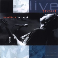 Purchase Walter Trout & The Free Radicals - Live Trout CD1