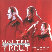 Purchase Walter Trout & The Free Radicals - Face The Music (Live On Tour)