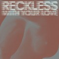 Buy Azari & Iii - Reckless (With Your Love) (MCD) CD2 Mp3 Download