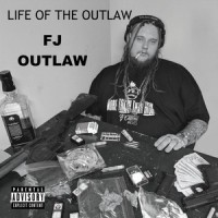 Purchase Fj Outlaw - Life Of The Outlaw