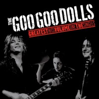 Purchase Goo Goo Dolls - Greatest Hits Vol. 1: The Singles