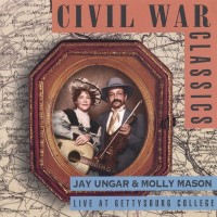 Purchase Jay Ungar & Molly Mason - Civil War Classics - Live At Gettysburg College