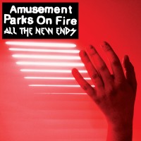 Purchase Amusement Parks On Fire - All The New Ends (EP)