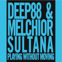 Purchase Deep88 - Playing Without Moving (With Melchior Sultana)