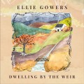 Buy Ellie Gowers - Dwelling By The Weir Mp3 Download