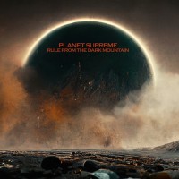 Purchase Planet Supreme - Rule From The Dark Mountain