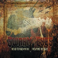 Purchase Swarm Of Eyes - We Go To War With The Weapons We Have