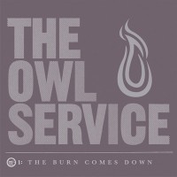 Purchase The Owl Service - The Burn Comes Down (Expanded Edition)