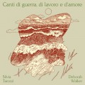 Buy Silvia Tarozzi & Deborah Walker - Canti Di Guerra, Di Lavoro E D'amore Mp3 Download