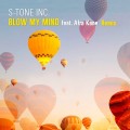 Buy S-Tone Inc. - Blow My Mind (Feat. Afra Kane) (CDS) Mp3 Download