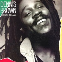 Purchase Dennis Brown - The Prophet Rides Again (Reissued 2003)