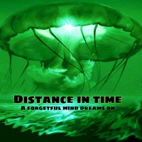 Purchase Distance In Time - A Forgetful Mind Dreams On