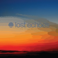 Purchase Lost Echoes - The Things We Said (EP)