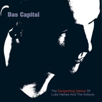 Purchase Luke Haines - Das Capital - The Songwriting Genius Of Luke Haines And The Auteurs