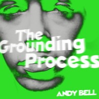 Purchase Andy Bell - The Grounding Process (EP)