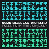Purchase Julian Siegel Jazz Orchestra - Tales From The Jacquard
