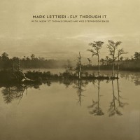 Purchase Mark Lettieri - Fly Through It (EP)