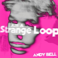 Purchase Andy Bell - I Am A Strange Loop