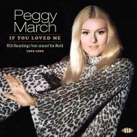 Purchase Peggy March - If You Loved Me - RCA Recordings From Around The World 1963-1969