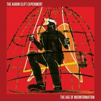 Purchase The Aaron Clift Experiment - The Age Of Misinformation