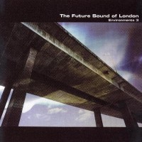 Purchase The Future Sound Of London - Environments 3