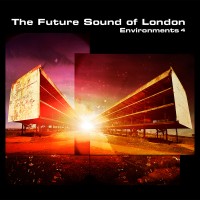 Purchase The Future Sound Of London - Environments 4