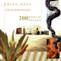 Buy White Rose Transmission - 700 Miles Of Desert Mp3 Download