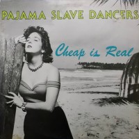 Purchase Pajama Slave Dancers - Cheap Is Real (Vinyl)