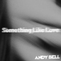 Purchase Andy Bell - Something Like Love (CDS)