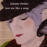 Purchase Kimmie Rhodes - Love Me Like A Song