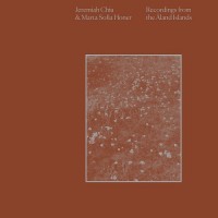 Purchase Jeremiah Chiu & Marta Sofia Honer - Recordings From The Åland Islands