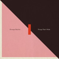 Purchase Orange Skyline - Things That I Hide