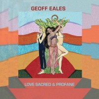 Purchase Geoff Eales - Love, Sacred & Profane