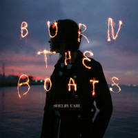Purchase Shelby Earl - Burn The Boats