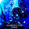 Buy Somebody's Child - Jungle (CDS) Mp3 Download