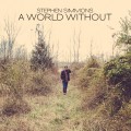 Buy Stephen Simmons - A World Without Mp3 Download