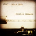 Buy Stephen Simmons - Silly, Sad & True Mp3 Download