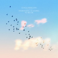 Purchase GoGo Penguin - Everything Is Going To Be Ok
