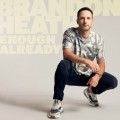 Buy Brandon Heath - Enough Already Mp3 Download