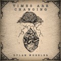 Buy Dylan Wheeler - Times Are Changing Mp3 Download