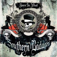 Purchase Southern Badass - Born In Mud