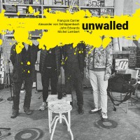 Purchase Francois Carrier, Alexander Von Schlippenbach, John Edwards & Michel Lambert - Unwalled