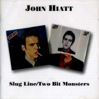 Purchase John Hiatt - Slug Line / Two Bit Monsters