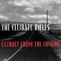 Buy The Celibate Rifles - Extract From The Fungus (EP) Mp3 Download