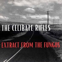 Purchase The Celibate Rifles - Extract From The Fungus (EP)